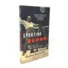 Sporting Blood: Tales From The Dark Side Of Boxing 1 Sporting Blood: Tales From The Dark Side Of Boxing -RIVAL Boxinggear bk sb front